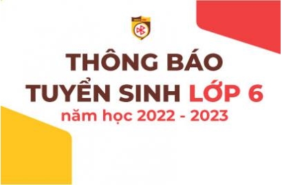 [THCS] THÔNG TIN TUYỂN SINH LỚP 6 NĂM HỌC 2022 - 2023