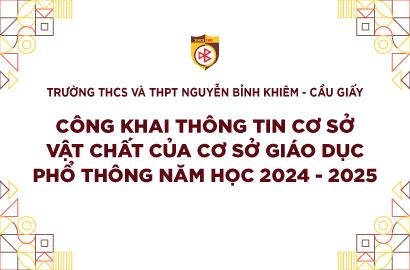 CÔNG KHAI THÔNG TIN CƠ SỞ VẬT CHẤT CỦA CƠ SỞ GIÁO DỤC PHỔ THÔNG NĂM HỌC 2024 - 2025