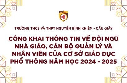 CÔNG KHAI THÔNG TIN VỀ ĐỘI NGŨ NHÀ GIÁO, CÁN BỘ QUẢN LÝ VÀ NHÂN VIÊN CỦA CƠ SỞ GIÁO DỤC PHỔ THÔNG NĂM HỌC 2024 - 2025