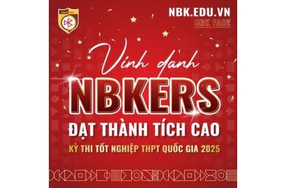 [NBK's FACE]  VINH DANH NBKERS CÓ THÀNH TÍCH CAO TRONG KỲ THI TỐT NGHIỆP THPT QUỐC GIA 2025